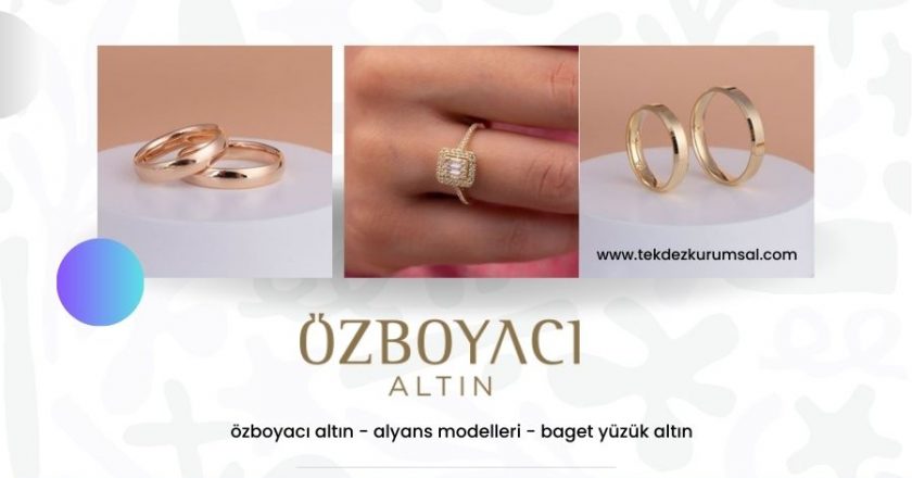 Özboyacı Altın: Zarafetin ve Kalitenin Adresi