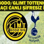 Bodo/Glimt Tottenham Live Match’i izleyin! UEFA EUROPA LIG BODO/GLIMT Tottenham Match Trt Sports Live Saat! İşte resimler