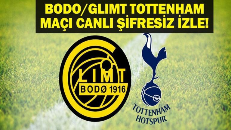 Bodo/Glimt Tottenham Live Match’i izleyin! UEFA EUROPA LIG BODO/GLIMT Tottenham Match Trt Sports Live Saat! İşte resimler