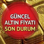 Canlı Altın Fiyatları 31 Mayıs 2025 Son Dakika || Bugün, Cumhuriyet altın, yarım altın, tam altın, mahalle ve gram altın fiyatları ne kadar, kaç tl?