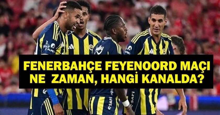 Fenerbahce Feyenoord Maçı Hangi Kanal? UEFA Şampiyonlar Ligi Fenerbahçe Feyenoord’un maçı ne zaman?