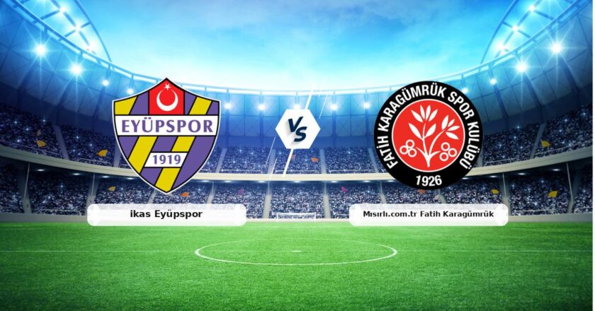 CANLI | ikas Eyüpspor – Mısırlı.com.tr Fatih Karagümrük maç raporu! Maç ne zaman? Saat kaçta ve hangi kanalda?