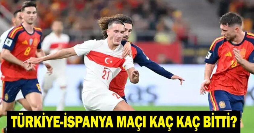 TÜRKİYE-İSPANYA MAÇI NE ZAMAN BİTTİ? Maçın sonucu Türkiye İspanya
